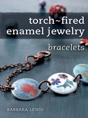 cover image of Torch-Fired Enamel Jewelry, Bracelets